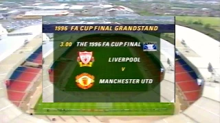 MANCHESTER UNITED FC V LIVERPOOL FC - 1996 FA CUP FINAL - BUILD UP TO THE LIVE GAME – PART ONE