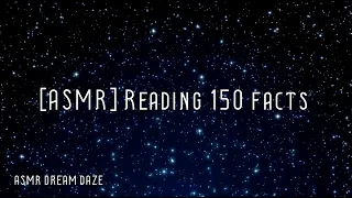 ASMR | Reading 150 Facts (whispered)