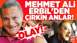 OLAY! Mehmet Ali Erbil'den ÇİRKİN ANLAR KAMERALARA BÖYLE YANSIDI! İŞTE O GÖRÜNTÜLER!