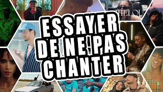 ESSAYER DE NE PAS CHANTER!!!!!! CHANSON FRANCAISE 2021