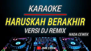 Karaoke Haruskah Berakhir - Rhoma Irama Dj Remix Slow Nada Cewek