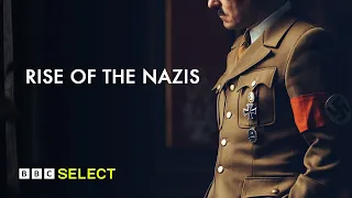 Rise Of The Nazis Season 1 Trailer | BBC Select