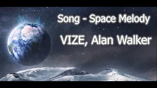 Space Melody (Lyrics) - ft. Leony, VIZE x Alan Walker