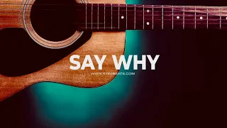 [FREE] Acoustic Guitar Type Beat "Say Why" (Sad Instrumental)
