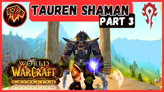 Lets Play World of Warcraft Cataclysm In 2024 - Part 3 - Tauren Shaman - Horde - Chill Gameplay