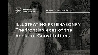 Illustrating freemasonry: The frontispieces of the books of Constitutions | Online talks