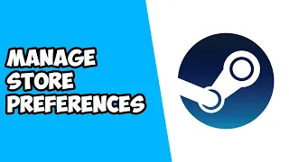 How To Manage Store Preferences on Steam