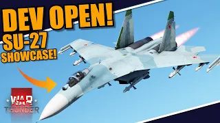 War Thunder DEV - DEV IS OPEN! Su-27 & J-11 SHOWCASE! BEST FIGHTER in the GAME?