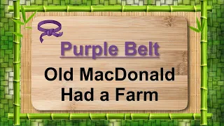 5 Purple Belt - Old MacDonald