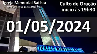 Culto de Oração 01/05/2024 - 19h30 (horário de Brasília)