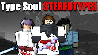 Type Soul Player Stereotypes...