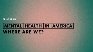 Mental Health in America: Where Are We?