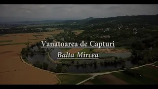 Vanatoarea de Capturi -  Balta Mircea