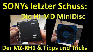 SONYs letzter Schuss: die Hi MD-MiniDisc & der MZ-RH1 + SonicStage und NetMD