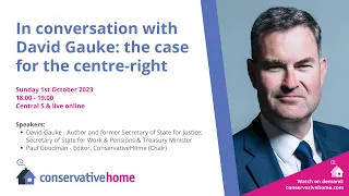 In conversation with David Gauke: the case for the centre right