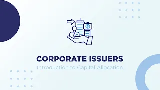 CFA® Level I Corporate Issuers – Introduction to Capital Allocation | CogniVisio
