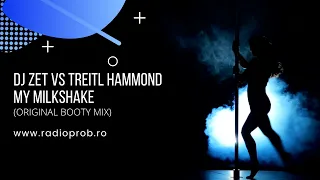 DJ Zet vs Treitl Hammond - My Milkshake (Original Booty Mix)