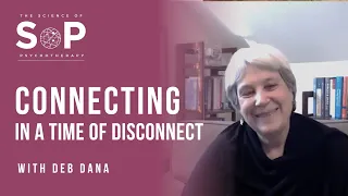 Deb Dana on connecting