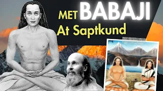 Met Mahavatar Babaji at Saptkund in Himalayas