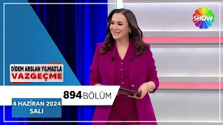 Didem Arslan Yılmaz'la Vazgeçme 894. Bölüm | 4 Haziran 2024