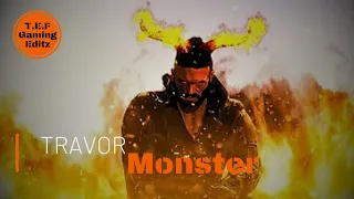 Travor Monster 💥🔥 | He Is back | T. E. F Gaming Editz