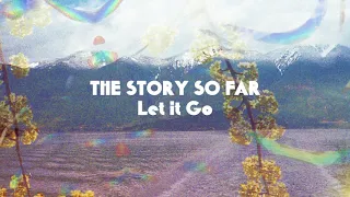 The Story So Far "Let it Go"