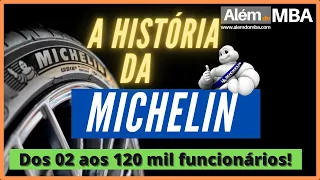 A História da Michelin | ALÉM DO MBA