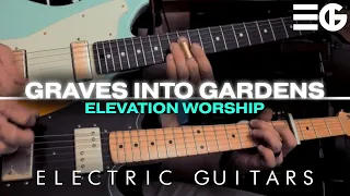 Graves Into Gardens | ELECTRIC GUITARS || Elevation Worship ft. Brandon Lake