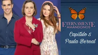 Eternamente Amandonos Capitulo 5 |Paula Bernal | Alejandra RoblesGil