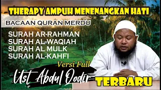 Surah Ar-Rahman,Al-Waqiah,Al-Mulk,Al-kahfi, Suara Merdu,bikin hati jadi tenang UST ABDUL QODIR mp3