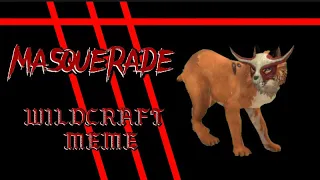 MASQUERADE ~ WildCraft meme remake (Flash Warning)