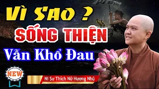 Vì Sao Sống Ác Gặp Điều Lành, Sống Thiện Vẫn Khổ Đau ? | SC. Thích Nữ Hương Nhũ