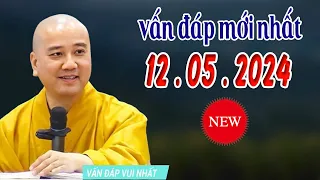 Vấn Đáp Mới Nhất Ngày 10 .05 .2024 "Bài Giảng Rất Vui" _Thầy Thích Pháp Hòa