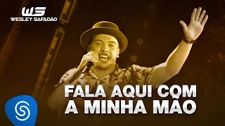 Wesley Safadão - Fala Aqui Com a Minha Mão [DVD WS Em Casa]