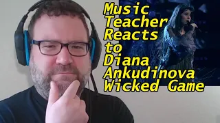 Music Teacher Reacts to Diana Ankudinova First Time Wicked Game Cover Диана Анкудинова 15 лет