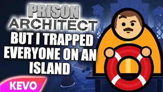 Prison Architect but I trapped everyone on an island