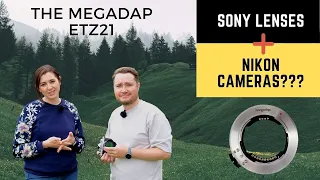 Sony lenses on a Nikon Z camera??? Megadap ETZ21