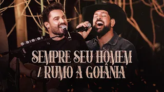 Fernando & Sorocaba - Sempre Seu Homem / Rumo A Goiânia (Clipe Oficial)