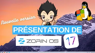 🔥 A la découverte de ZORIN OS version 17 !