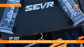207.  Sevr Broadheads | My Mechanical of Choice for 2023