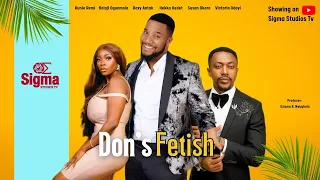 DON'S FETISH Starring Kunle Remi, Bolaji Ogunmola, Roxy Antak, Hekka Hedet.