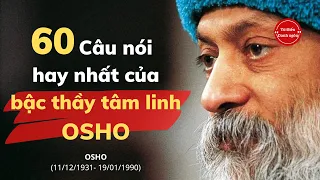 60 câu nói hay nhất của bậc thầy tâm linh Osho - truyền cảm hứng mạnh mẽ về tình yêu và cuộc sống