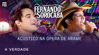 Fernando & Sorocaba - A Verdade | Acústico na Ópera de Arame