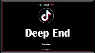 Fousheé - Deep End (Lyrics) Tik Tok Tunes🎵