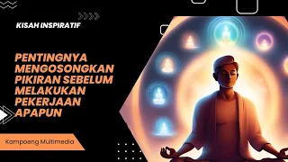 Pentingnya Mengosongkan Pikiran Sebelum Melakukan Pekerjaan Apapun | Kampoeng Multimedia