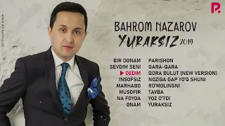 Bahrom Nazarov - Yuraksiz nomli albom dasturi 2019