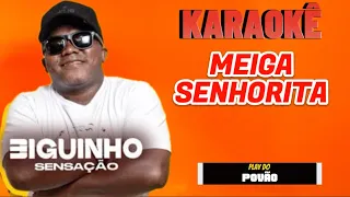 Playback / KARAOKÊ, MEIGA SENHORITA ( versão ) BIGUINHO SENSAÇÃO