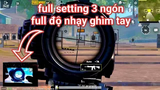 PUBG Mobile - Show Setting 3 Ngón + Độ Nhạy Ghìm Tay Của Loc Bignose