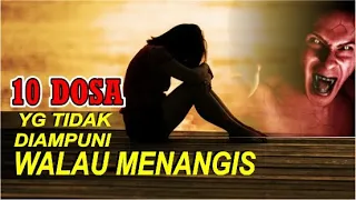 WAJIB LIHAT! Inilah 10 Dosa Yang Tak Akan Diampuni Allah SWT Walau Menangis Kecuali Dengan ini