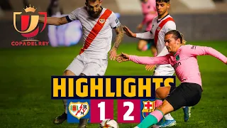 HIGHLIGHTS | Rayo Vallecano 1-2 Barça | Copa del Rey